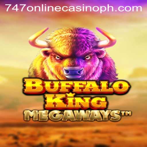 BuffaloKing: Enter the Wild World of 747 Online Casino