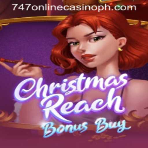 Discover the Thrills of ChristmasReachBonusBuy at 747 Online Casino