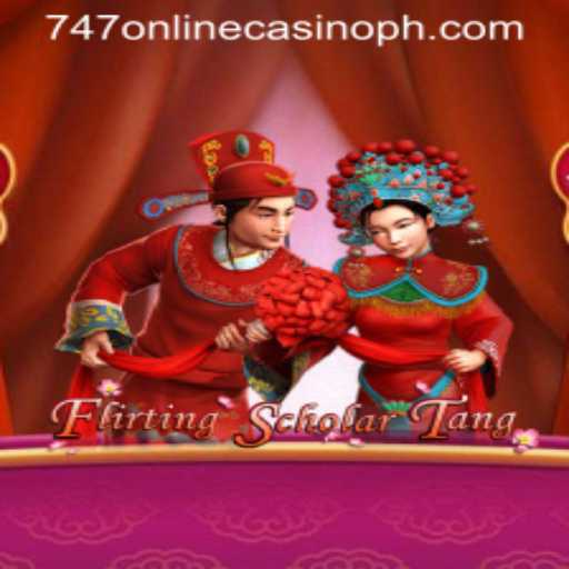 FlirtingScholarTang and 747 Online Casino