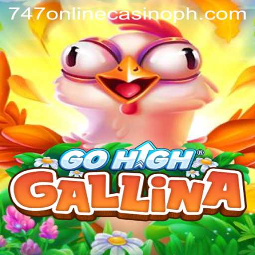 Experience the Thrill of GoHighGallina at 747 Online Casino