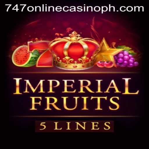 Imperial Fruits 5: A Captivating Entry in the 747 Online Casino Realm