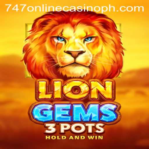 Discover the Exciting World of LionGems3pots at 747 Online Casino