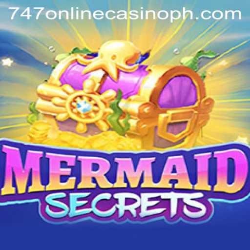 Exploring the Depths of MermaidSecrets: A Dive into the Underwater World of 747 Online Casino