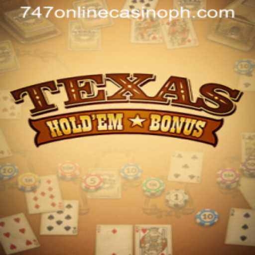 Mastering Texas Hold'em Bonus at 747 Online Casino